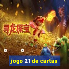 jogo 21 de cartas